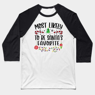 Most Likely To Be Santa's Favorite Funny Christmas Baseball T-Shirt